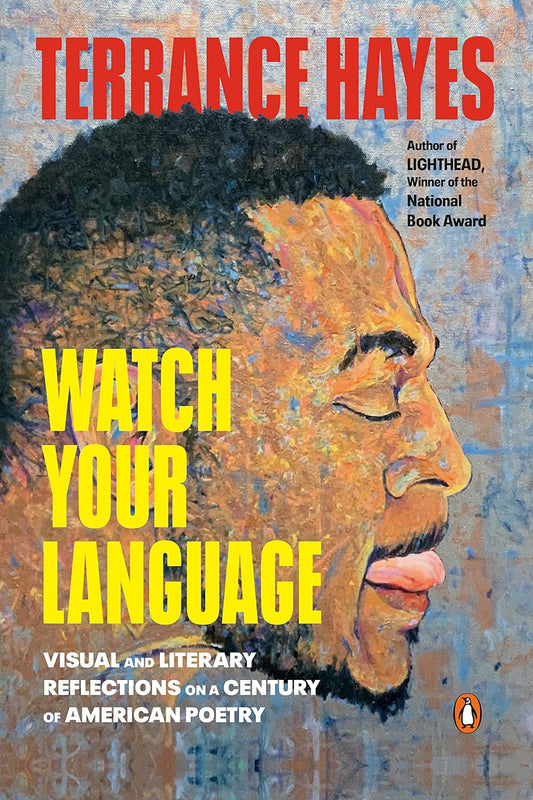 Watch Your Language // Visual and Literary Reflections on a Century of American Poetry