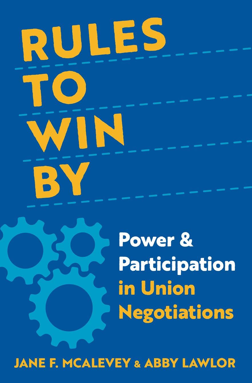 Rules to Win by // Power and Participation in Union Negotiations