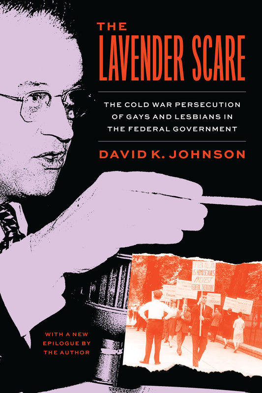 The Lavender Scare // The Cold War Persecution of Gays and Lesbians in the Federal Government