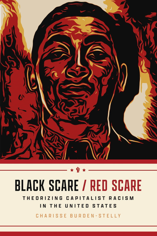 Black Scare/Red Scare // Theorizing Capitalist Racism in the United States