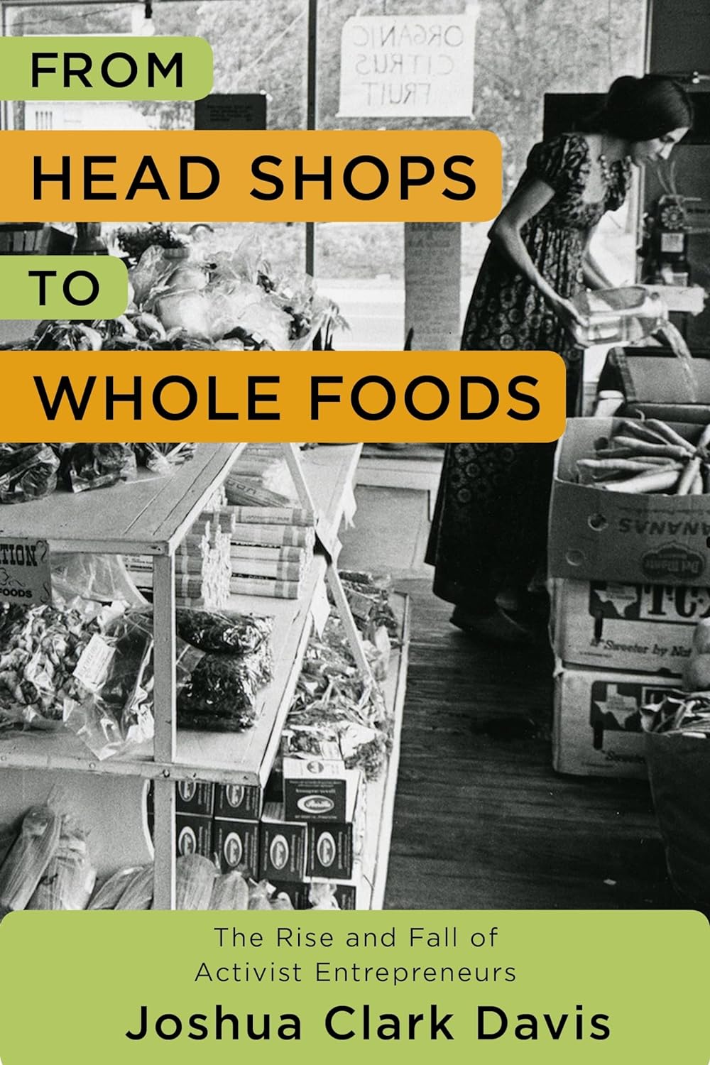 Food Reparations From Head Shops to Whole Foods // The Rise and Fall of Activist Entrep ...