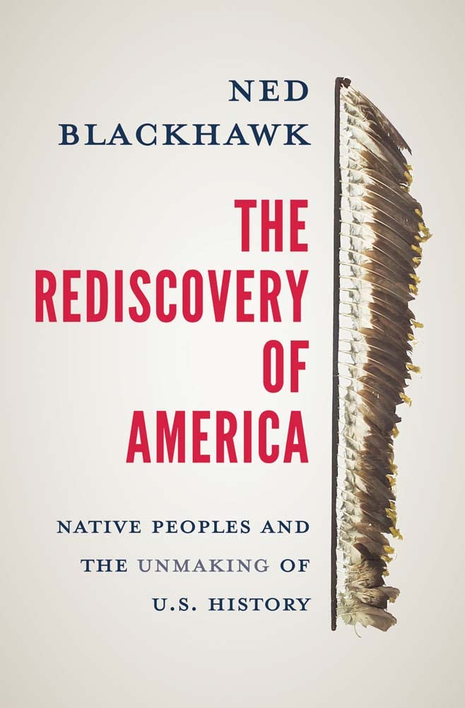 The Rediscovery of America // Native Peoples and the Unmaking of U.S. History