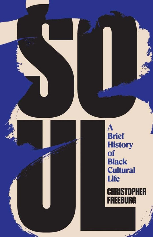 Soul // A Brief History of Black Cultural Life