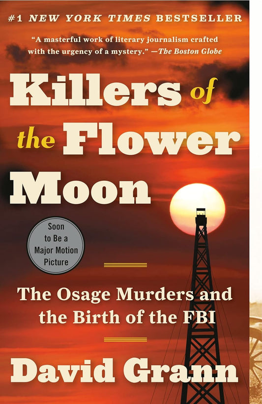 Killers of the Flower Moon // The Osage Murders and the Birth of the FBI