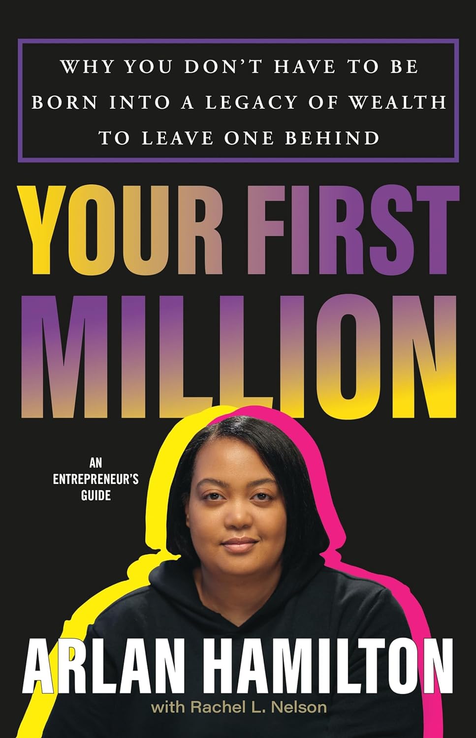 Your First Million // Why You Don't Have to Be Born Into a Legacy of Wealth to Leave One Behind