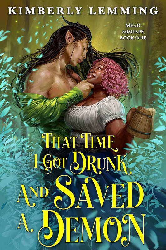 That Time I Got Drunk and Saved a Demon // (Mead Mishaps #1)
