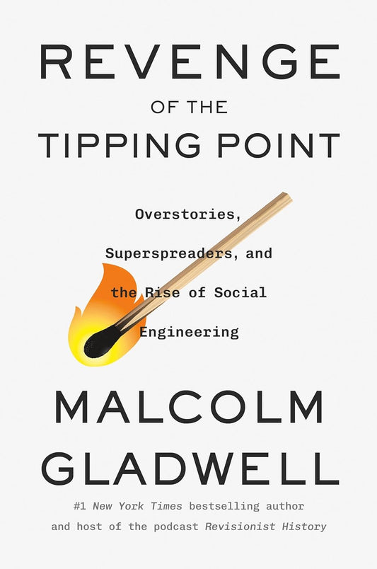 Revenge of the Tipping Point // Overstories, Superspreaders, and the Rise of Social Engineering