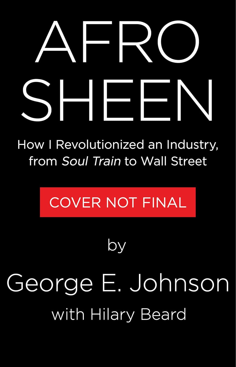 Afro Sheen: How I Revolutionized an Industry, from Soul Train to Wall Street // (Pre-Order, Feb 4 2025)