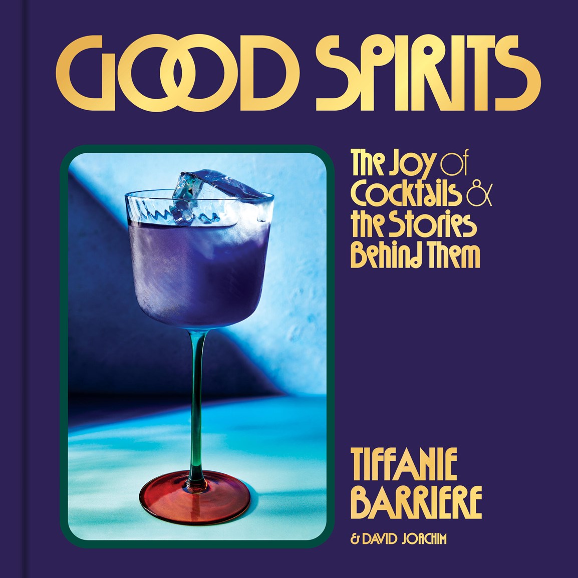 Good Spirits // The Joy of Cocktails and the Stories Behind Them (Pre-order, Sep 29 2026)