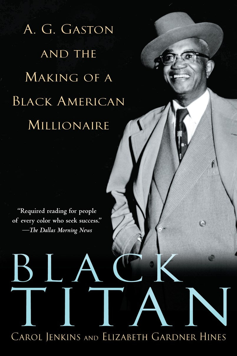 Black Titan // A.G. Gaston and the Making of a Black American Millionaire (Backorder)