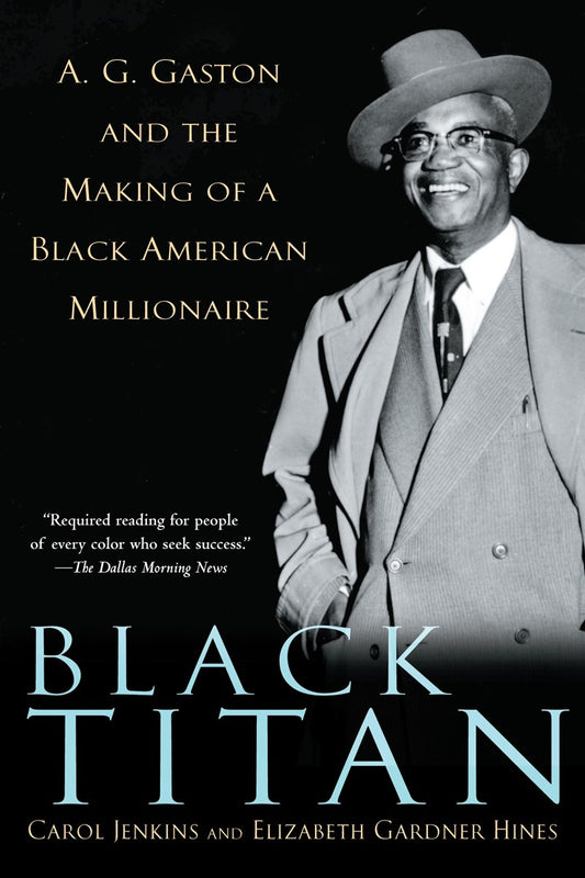 Black Titan // A.G. Gaston and the Making of a Black American Millionaire (Backorder)