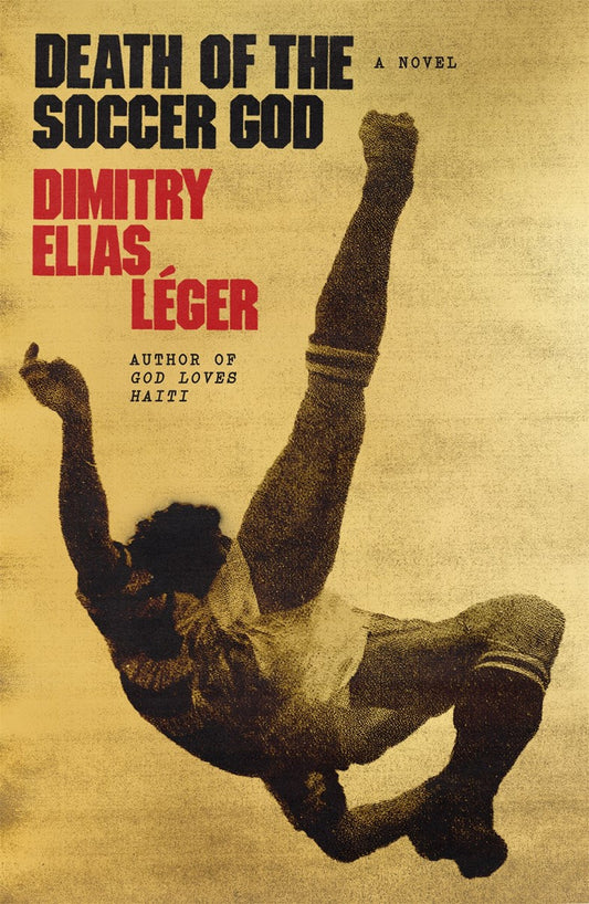 Death of the Soccer God // A Novel