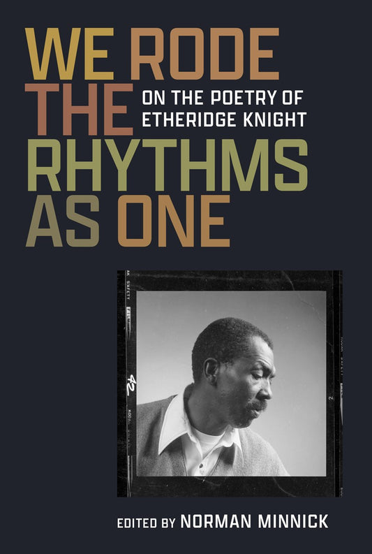 We Rode the Rhythms as One // On the Poetry of Etheridge Knight
