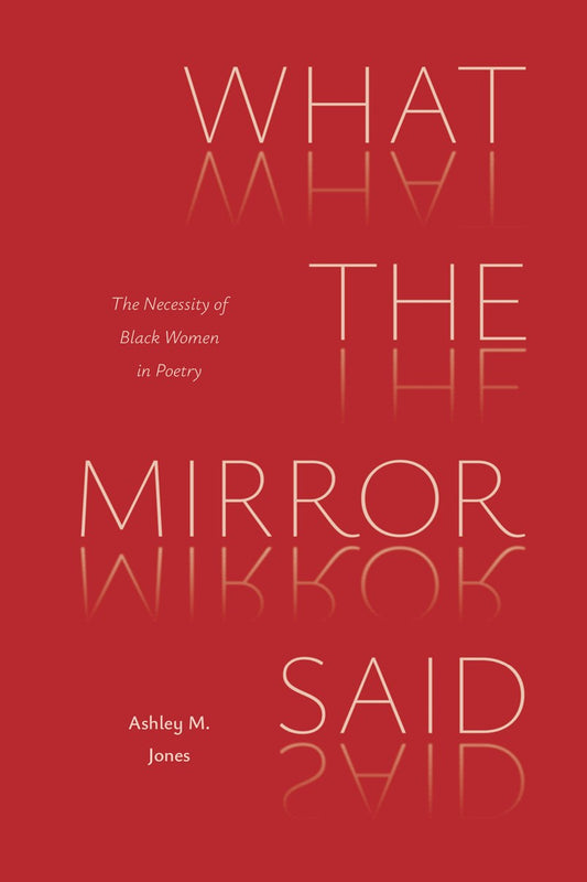 What the Mirror Said // The Necessity of Black Women in Poetry
