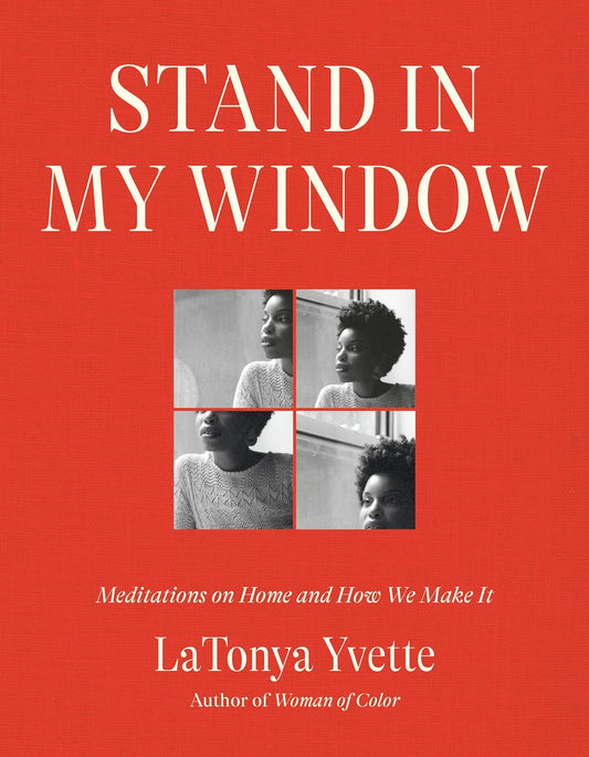 Stand in My Window // Meditations on Home and How We Make It (Pre-Order, Nov 12 2024)