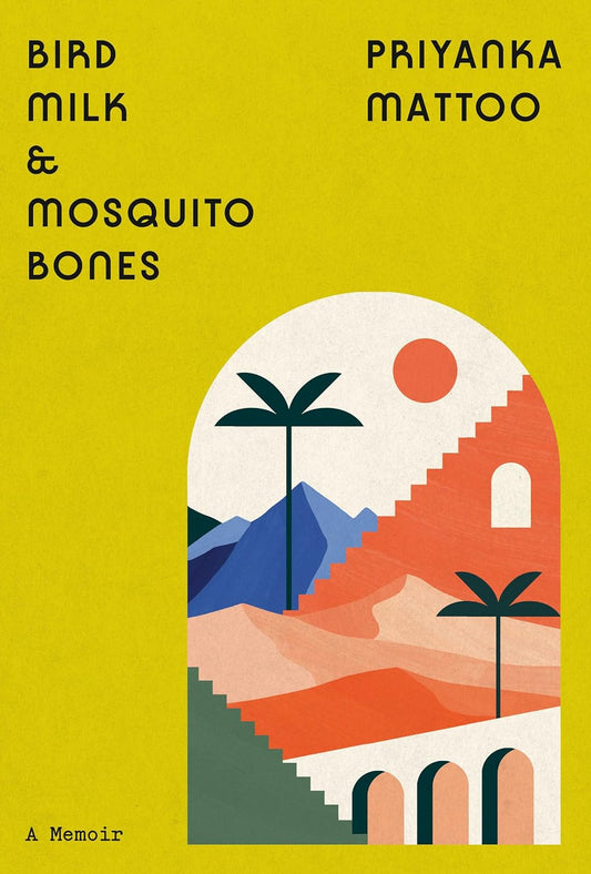 Bird Milk & Mosquito Bones // A Memoir