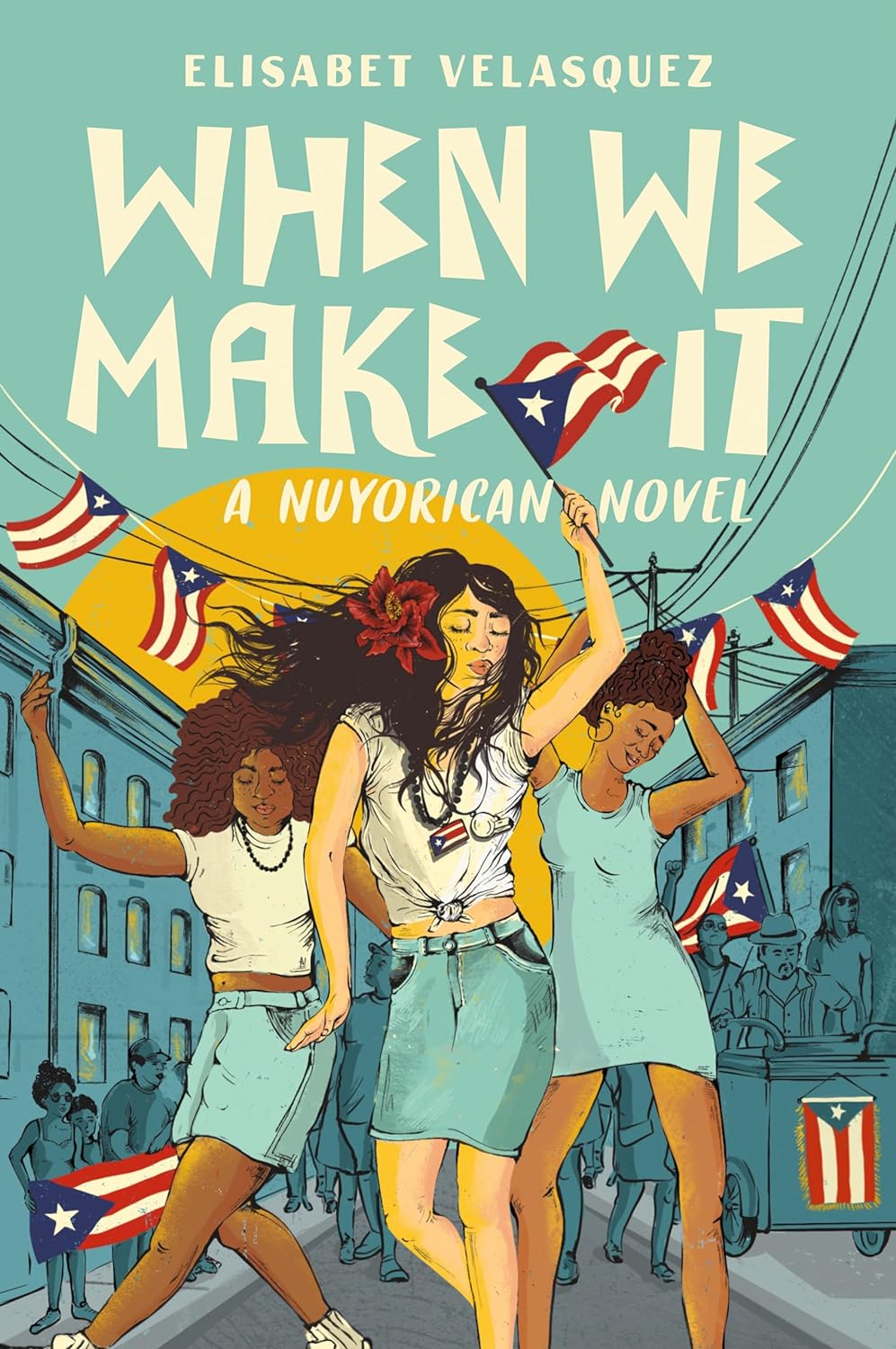 When We Make It // A Nuyorican Novel