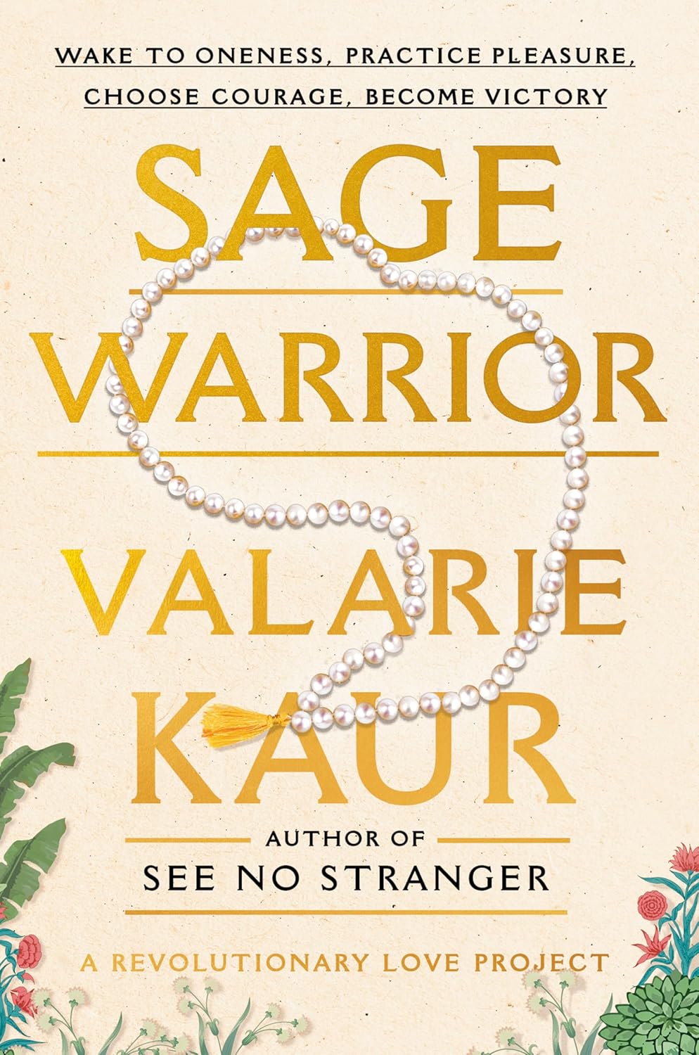 Sage Warrior // Wake to Oneness, Practice Pleasure, Choose Courage, Become Victory