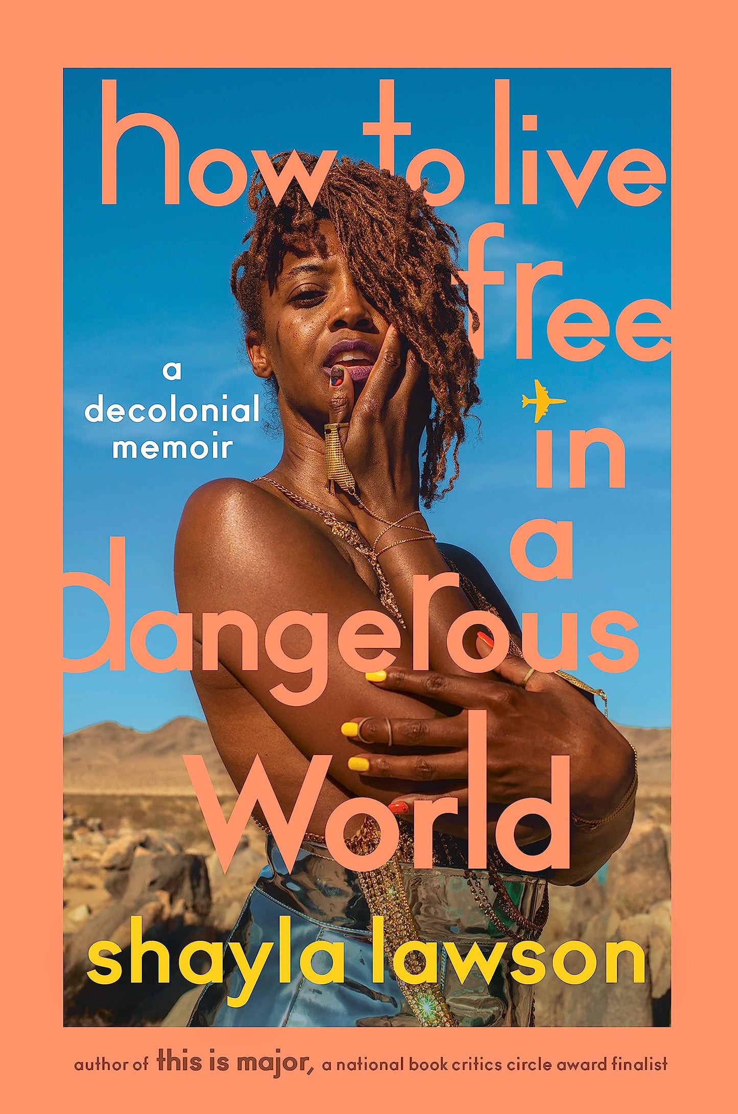 How to Live Free in a Dangerous World // A Decolonial Memoir