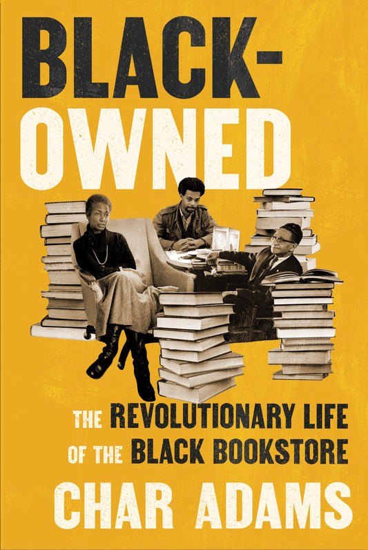 Black-Owned //  The Revolutionary Life of the Black Bookstore (Pre-Order, Nov 4 2025)