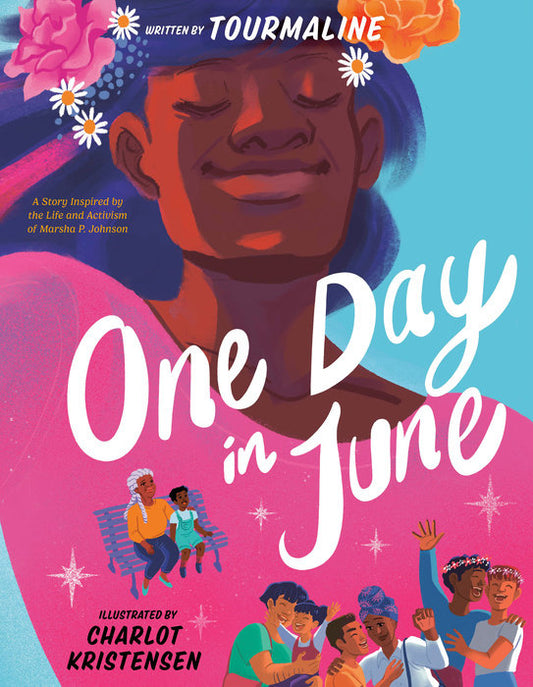 One Day in June: A Story Inspired by the Life and Activism of Marsha P. Johnson // (Pre-Order, May 20 2025)