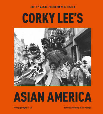 Corky Lee's Asian America // Fifty Years of Photographic Justice