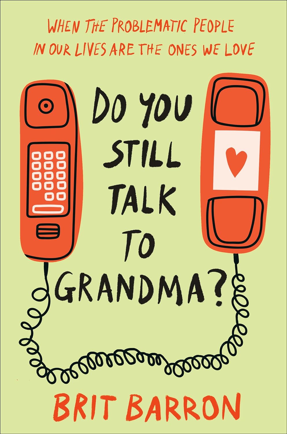 Do You Still Talk to Grandma? // When the Problematic People in Our Lives Are the Ones We Love