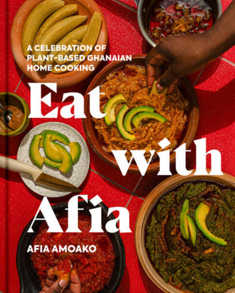 Eat with Afia // A Celebration of Plant-Based Ghanaian Cooking