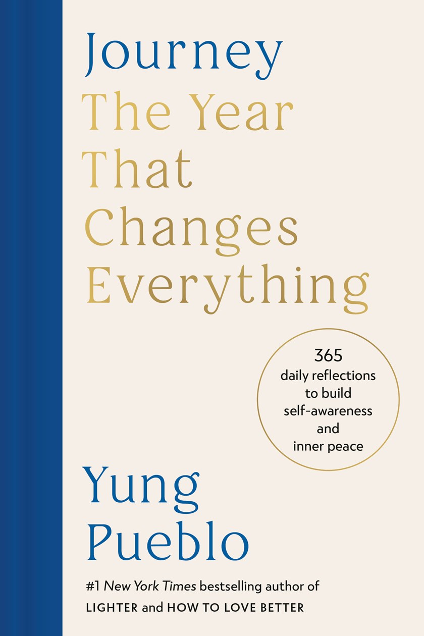 Journey // The Year That Changes Everything 365 Daily Reflections to Build Self-Awareness and Inner Peace (Pre-order, Nov 10 2026)