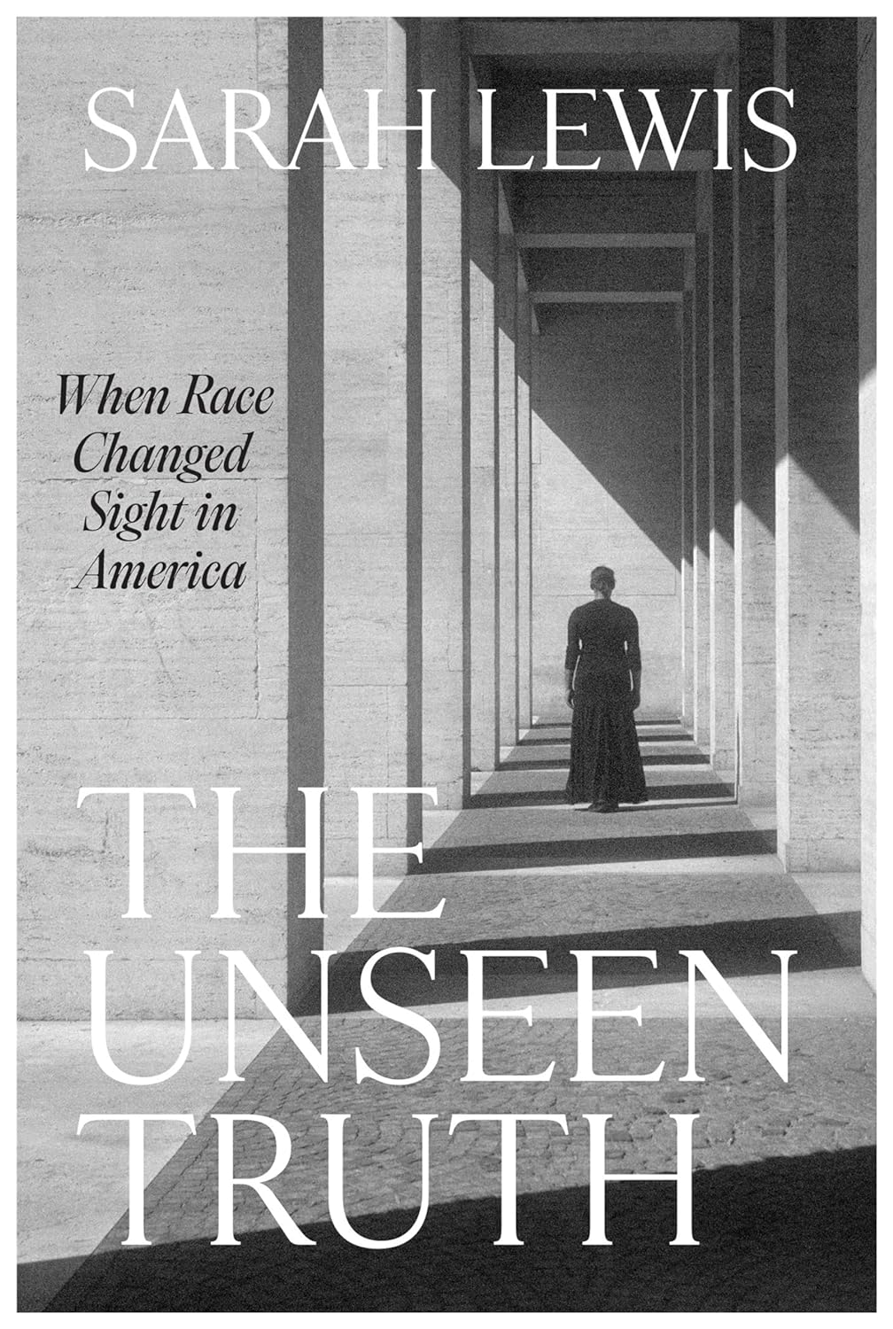 The Unseen Truth // When Race Changed Sight in America (Pre-Order, Sep 17 2024)