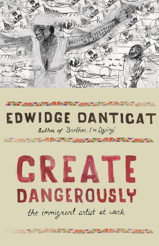 Create Dangerously // The Immigrant Artist at Work