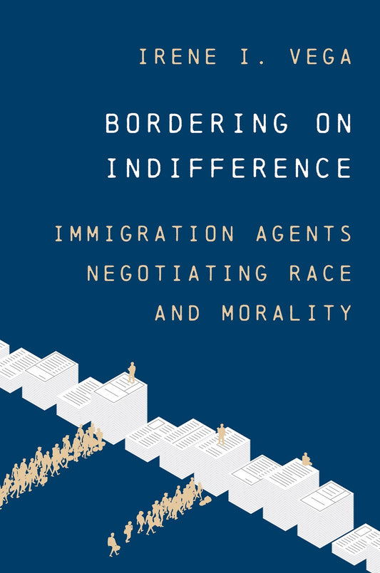 Bordering on Indifference // Immigration Agents Negotiating Race and Morality