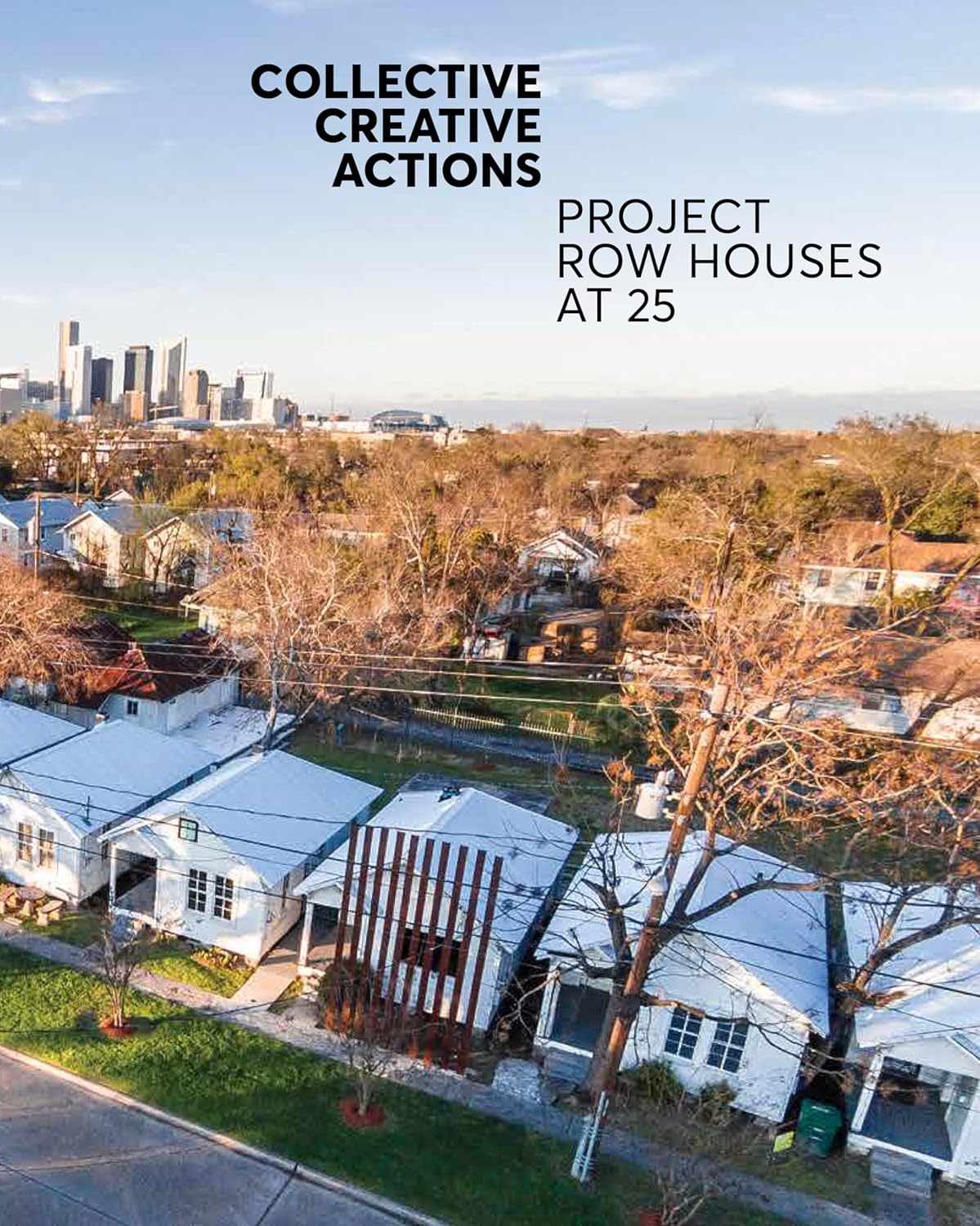 Collective Creative Actions // Project Row Houses at 25