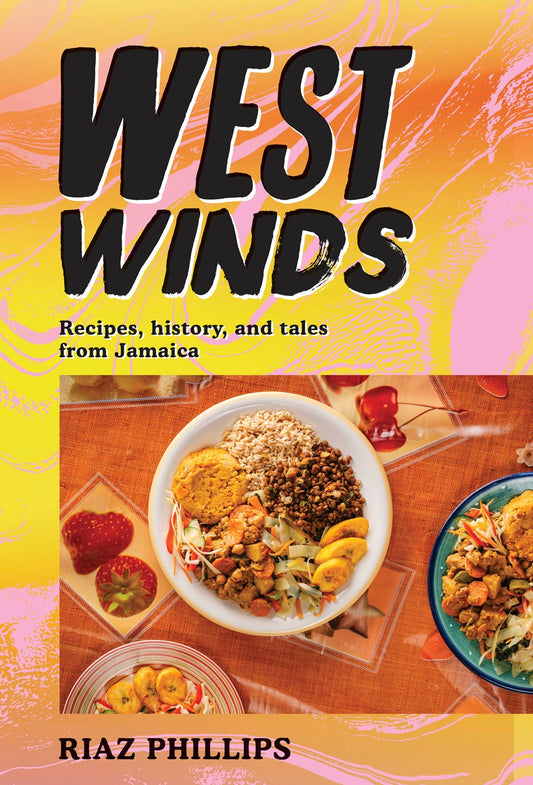 West Winds // Recipes, History and Tales from Jamaica