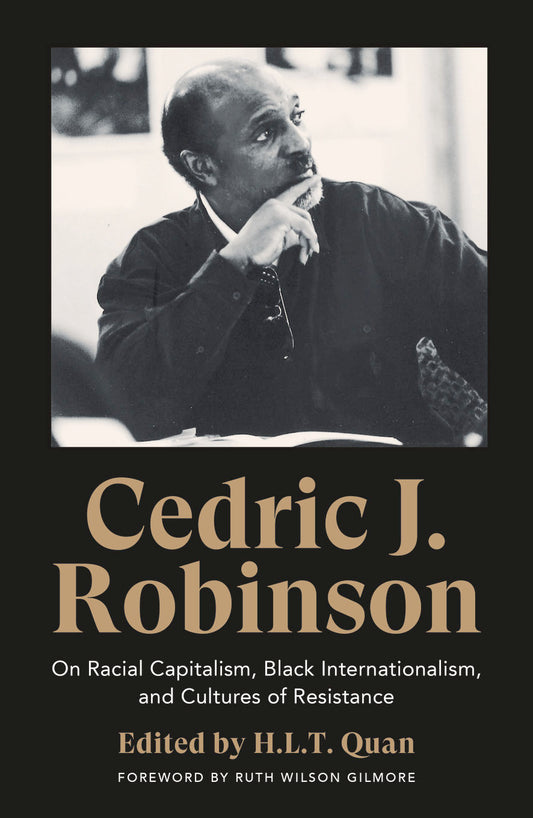 Cedric J. Robinson // On Racial Capitalism, Black Internationalism, and Cultures of Resistance