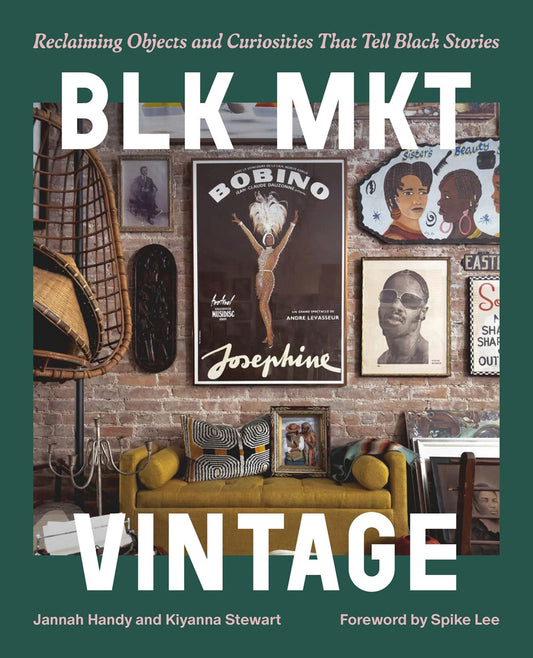 Blk Mkt Vintage // Reclaiming Objects & Curiosities That Tell Black Stories (Pre-Order, Oct 15 2024)