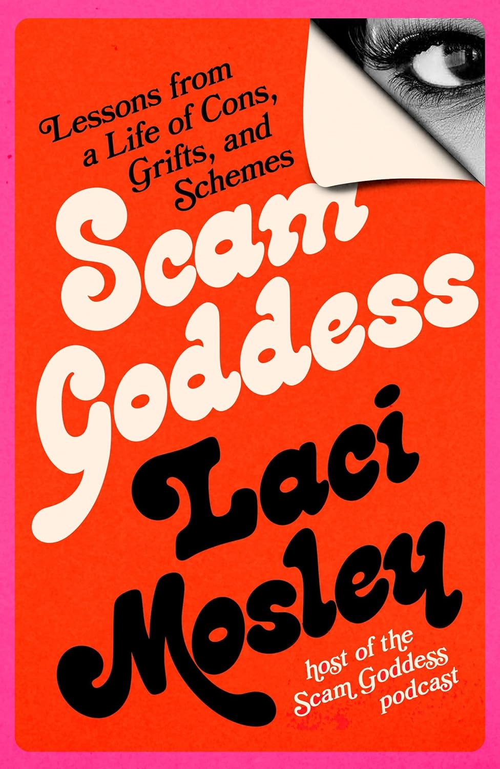 Scam Goddess // Lessons from a Life of Cons, Grifts, and Schemes