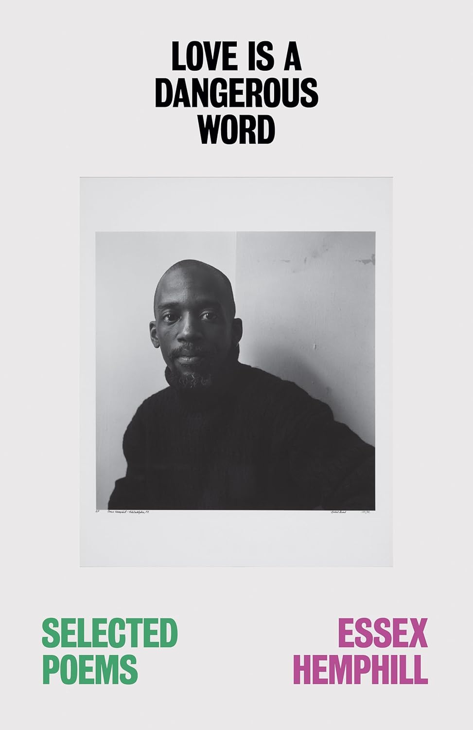 Love Is a Dangerous Word // The Selected Poems of Essex Hemphill  (Pre-Order, March 4 2025)