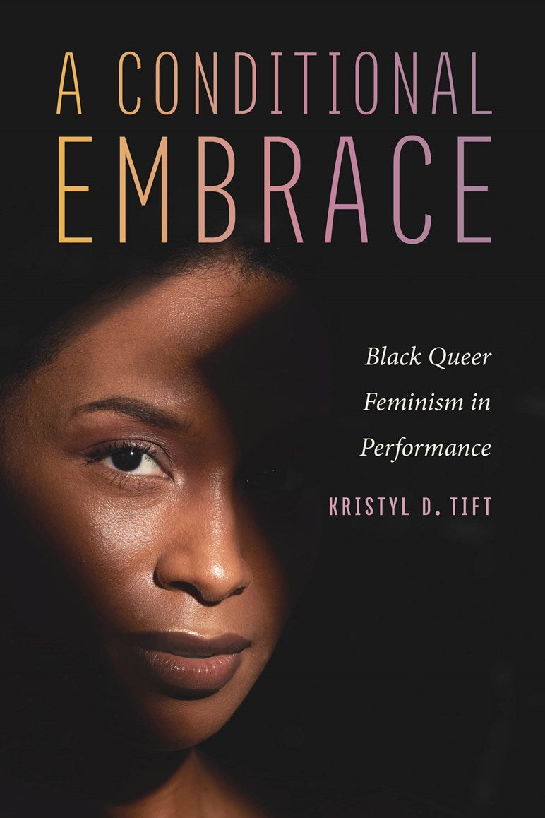 A Conditional Embrace // Black Queer Feminism in Performance