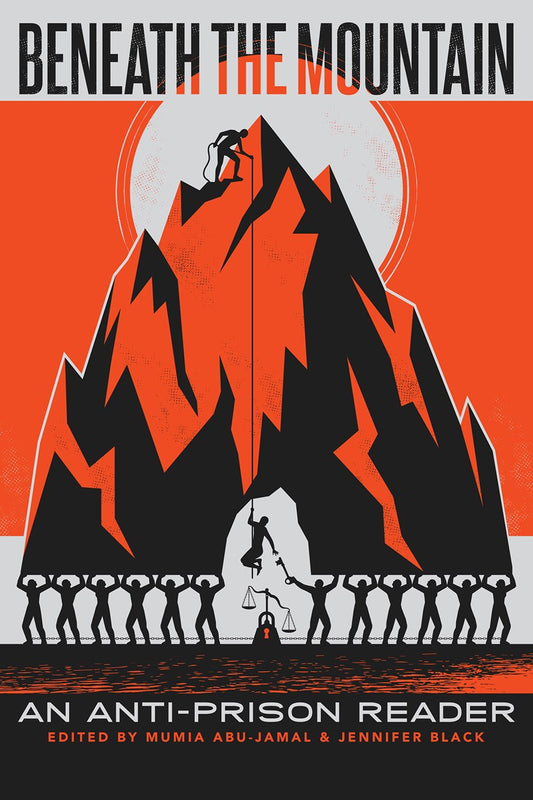 Beneath the Mountain // An Anti-Prison Reader