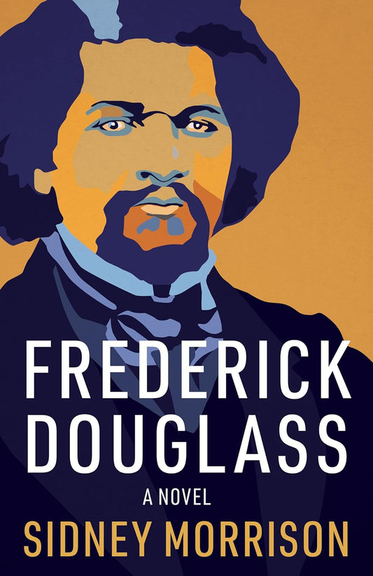 Frederick Douglass // A Novel // (Pre-Order, June 18 2024)