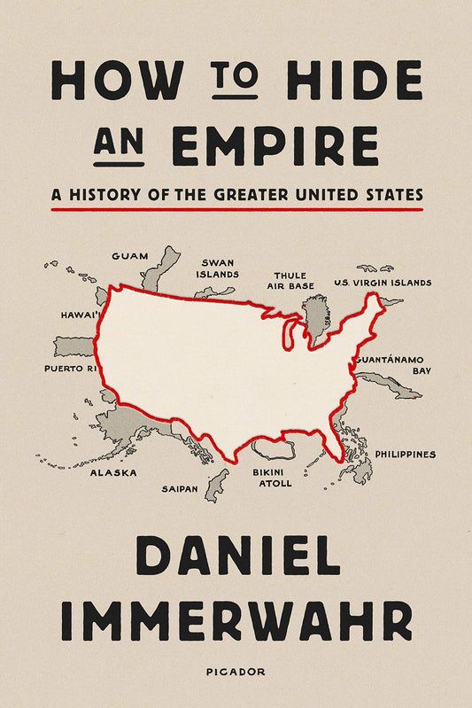 How to Hide an Empire // A History of the Greater United States