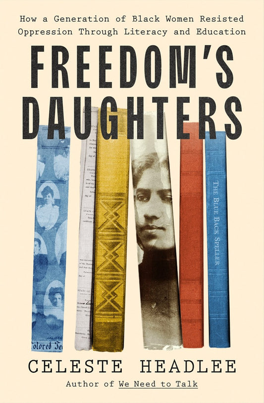 Freedom's Daughters // How a Generation of Black Women Resisted Oppression Through Literacy and Education (Pre-order, Oct 6 2026)