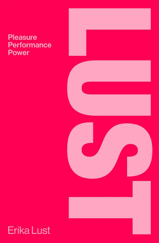 Lust // Pleasure, Performance, Power (Pre-order, Oct 13, 2026)