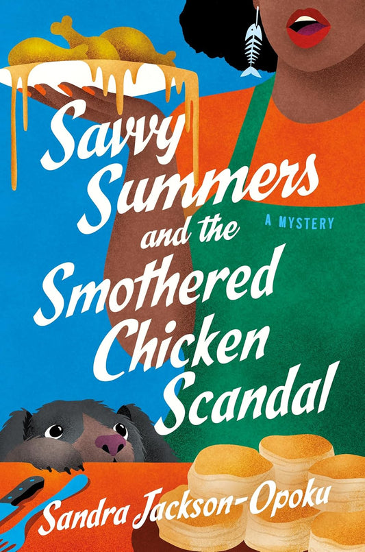Savvy Summers and the Smothered Chicken Scandal // (Pre-order, Aug 24 2027)