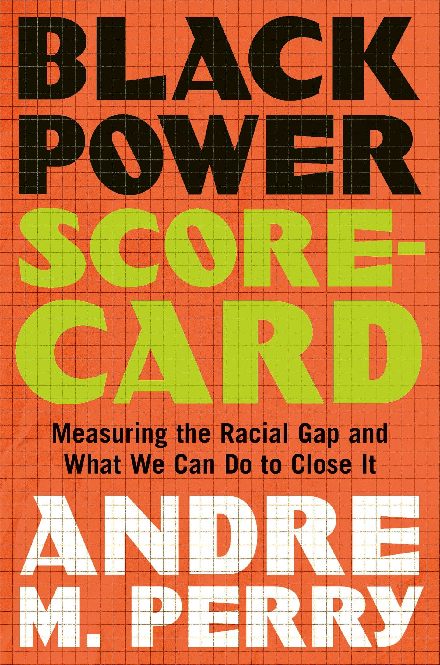 Black Power Scorecard // Measuring the Racial Gap and What We Can Do to Close It (Pre-Order, Apr 15 2025)