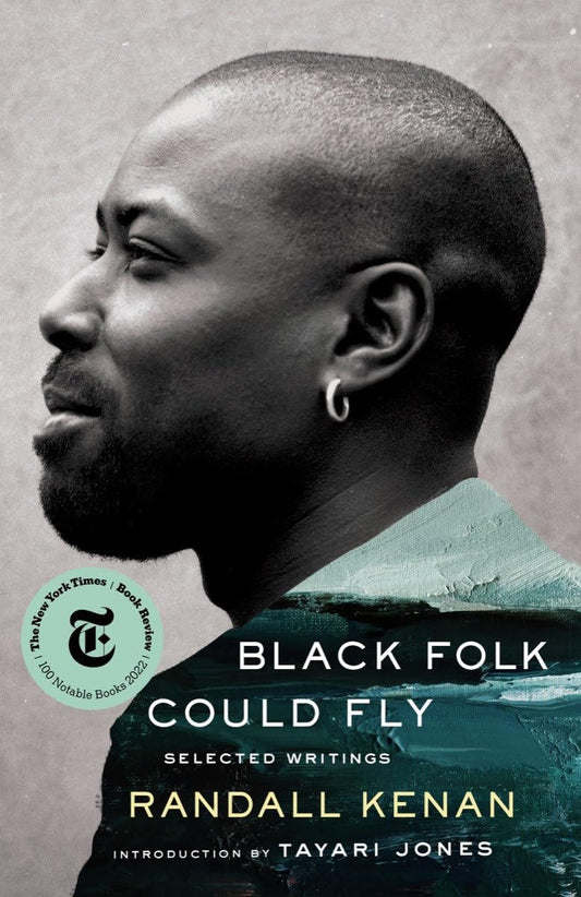 Black Folk Could Fly // Selected Writings by Randall Kenan