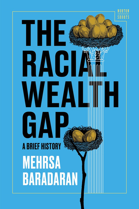 The Racial Wealth Gap // A Brief History
