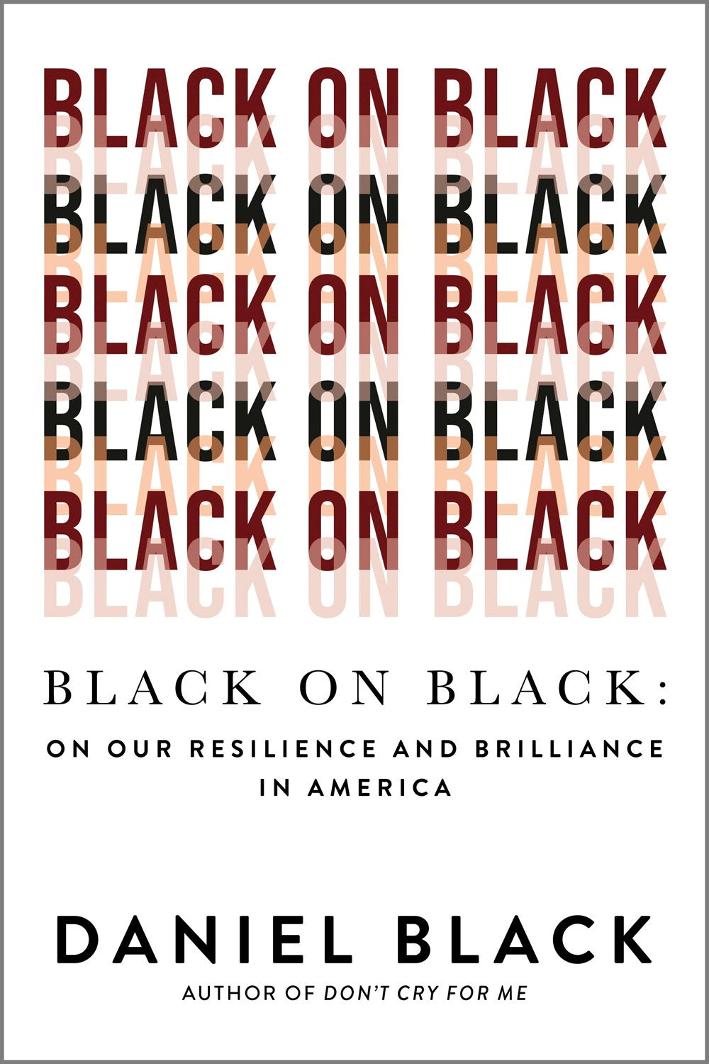 Black on Black // On Our Resilience and Brilliance in America