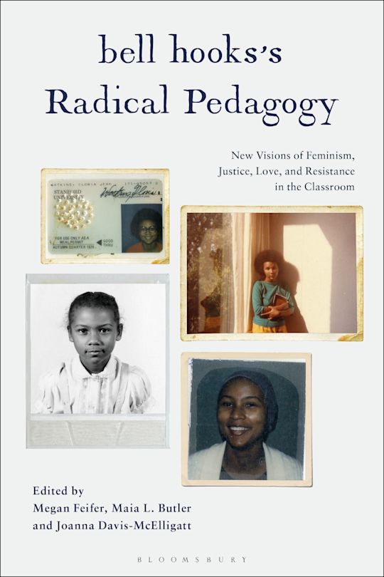 bell hooks's Radical Pedagogy // New Visions of Feminism, Justice, Love, and Resistance in the Classroom
